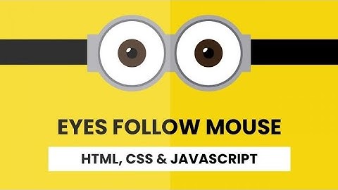 Minion Eyes Follow Mouse Cursor | Javascript With Source code