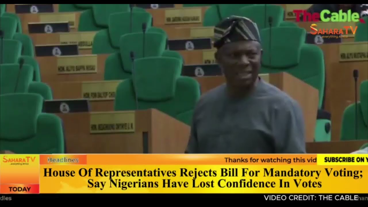 House Of Reps Rejects Bill For Mandatory Voting; Says Nigerians Have Lost Confidence In Votes