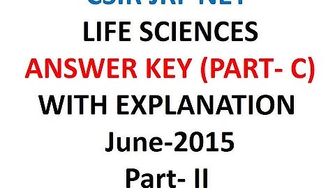 CSIR JRF NET  LIFE SCIENCES  ANSWER KEY (PART- C) WITH EXPLANATION  June-2015 (Part-II))