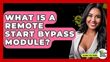 What Is A Remote Start Bypass Module? - Talking Tech Trends