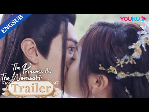 EP08 18 Trailer Princess Kisses Wolf King On His Face The Princess And The Werewolf YOUKU