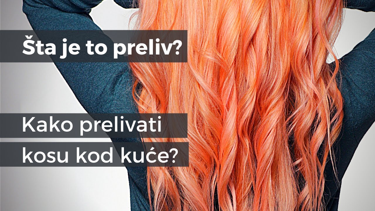 Kako napraviti preliv za kosu?