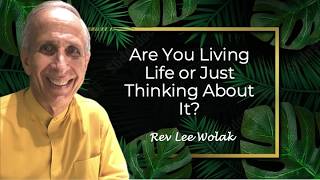 Are You Living Life or Just Thinking About It?