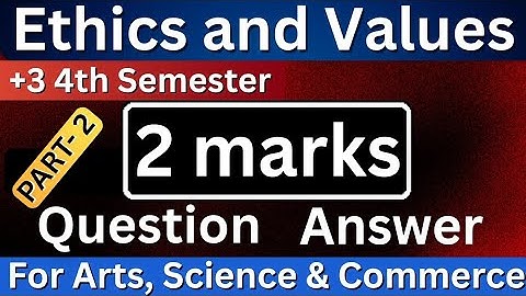 +3 4th Semester | Ethics and values | 2 marks | Question answer | Part- 2 | 2 marks |