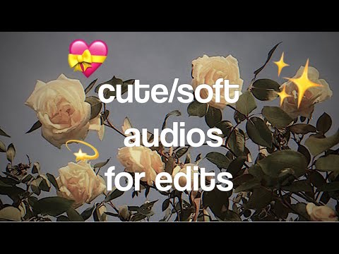  CUTE  SOFT Audios  For Edits  YOU NEED YouTube