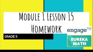 Engage NY // Eureka Math Grade 5 Module 1 Lesson 15 Homework