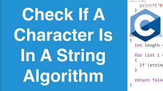 Check If A Character Is In A String Algorithm | C Programming Example