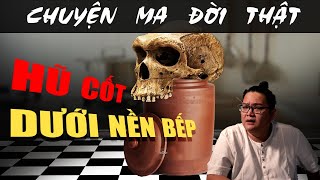 [TẬP 965] Chuyện Ma Có Thật : HỦ CỐT DƯỚI NỀN BẾP