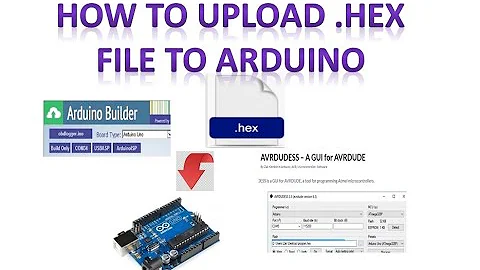 How to upload .HEX file on to Arduino Board