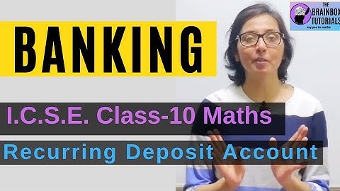 Banking l Recurring Deposit Account l ICSE Class 10 Maths