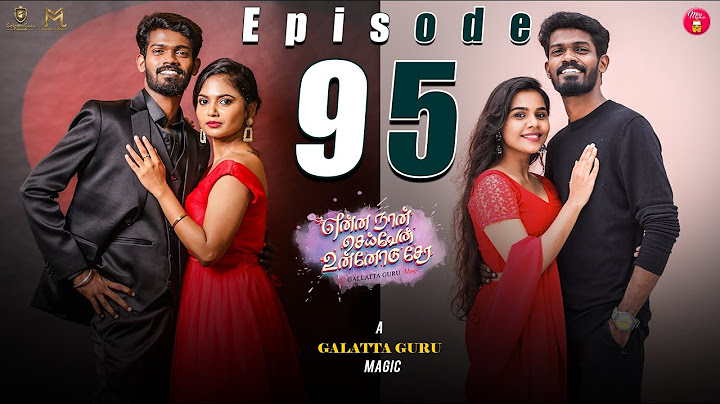 Episode 95 | என்ன நான் செய்வேன் உன்னோடு சேர 💔😔 | web Series | Galatta Guru | Miss Madrasi