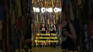 60 Second Sips at Monday Night Brewing Company - Space Lettuce & Drafty Kilt - Sips 0075