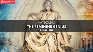 The Feminine Genius in the Catholic Church | International Women's Day: EWTN Vaticano Profile