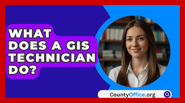 What Does A GIS Technician Do? - CountyOffice.org