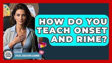 How Do You Teach Onset And Rime? - Special Education Learning