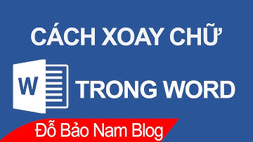 Cách xoay chữ trong Word theo hướng bất kỳ (xoay dọc, ngang, nghiêng)