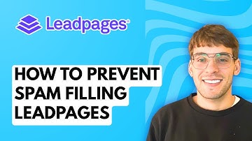 How to Prevent Spam Filling Leadpages [2025 Guide]