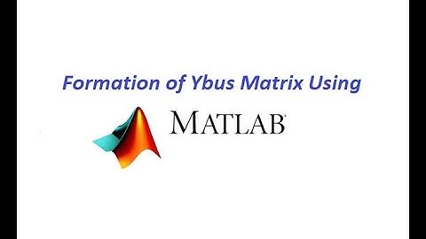 Formation of Bus Admittance Matrix using MATLAB