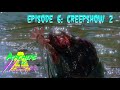 Episode #6 - CREEPSHOW 2