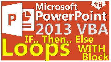 If Then Else Statement, Loops & With Block | VBA in PowerPoint 2013 | Session 08