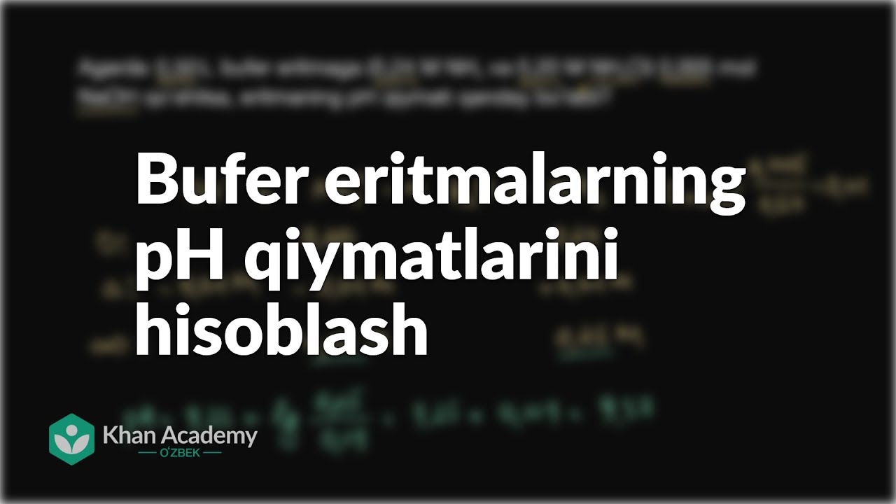 Bufer eritmalarning pH qiymatlarini hisoblash | Kimyo