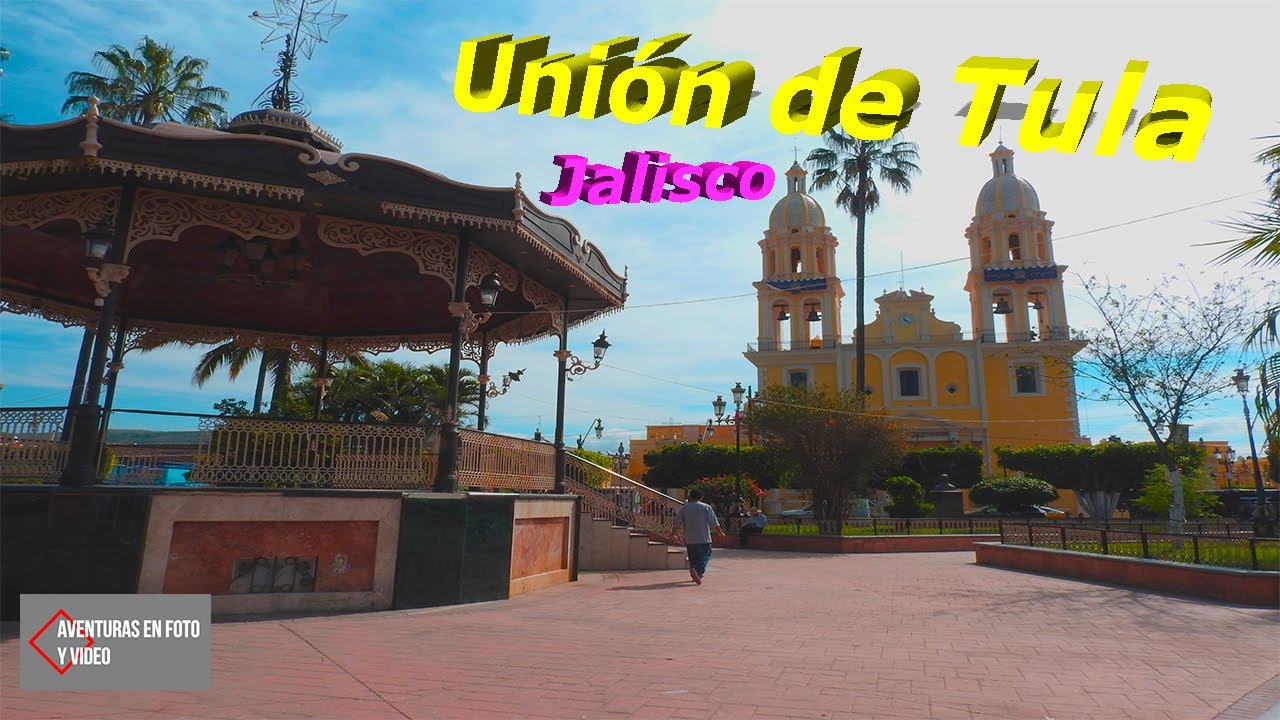 Unión de Tula, Jalisco YouTube