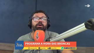 A HORA DAS BRONCAS - 08.05.2024