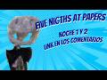 five nigths at papers 1 noche 1 y 2 juego en los comentarios