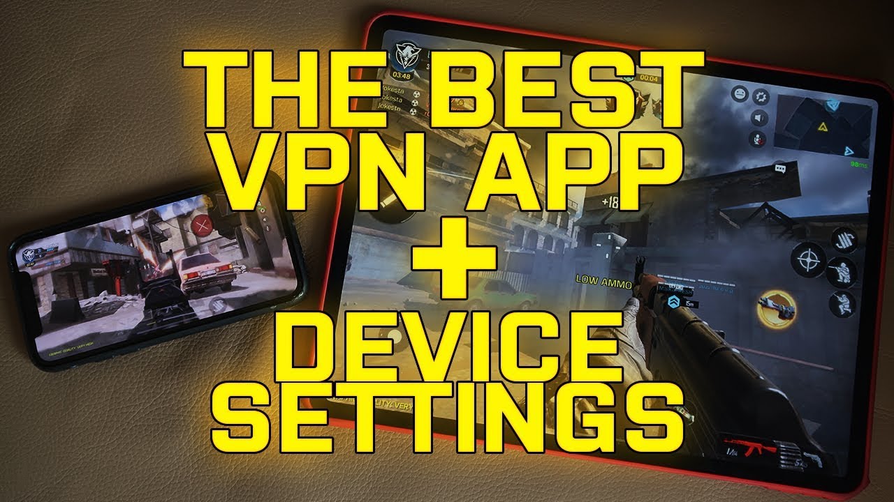The Best VPN App For Call Of Duty Mobile, Best Settings For iPhone/iPad - 