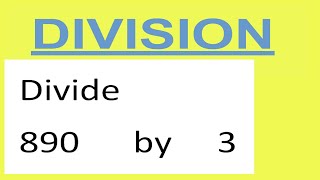 Divide     890      by     3