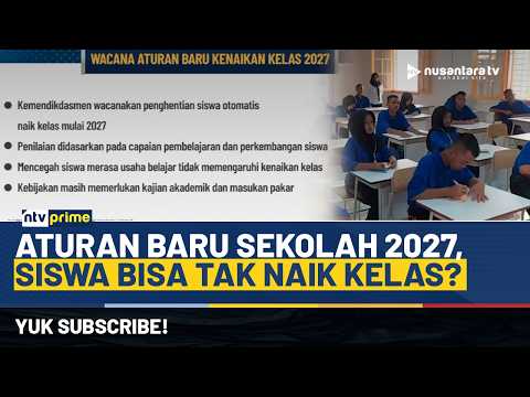 Kemendikdasmen Wacanakan Hapus Kenaikan Kelas Otomatis Mulai Tahun Ajaran 2027 | NTV PRIME