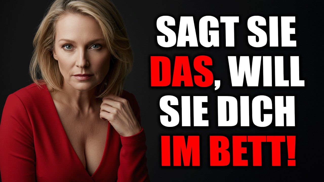 Wenn eine Frau mit dir schlafen will, sagt sie immer diesen Satz