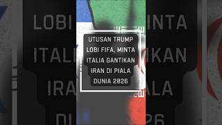 Utusan Trump Lobi FIFA, Minta Italia Gantikan Iran di Piala Dunia 2026.#iranisraelwar #worldcup2026