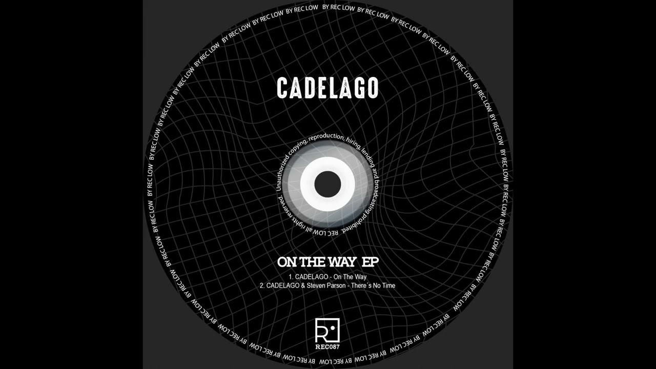 CADELAGO, Steven Parson  - Theres No Time