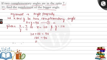 If two complementary angles are in the ratio 7 : 11 , find the supplement of the bigger angle. [...