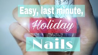 Last Minute Holiday Nails | Easy, no fuzz, no stress party nails in no time!