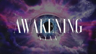 VYAX - Awakening (Official Video)