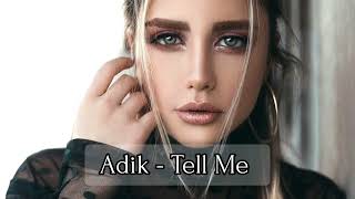 Adik - Tell Me (Original Mix)