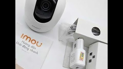 Hướng dẫn cài đặt camera gia đình imou , cách kết nối điện thoại với camera imou nhanh nhất
