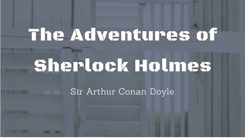 Adventures of Sherlock Holmes:A case of identity