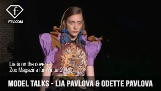 Model Talks Milan Ss 17 Lia Pavlova & Odette Pavlova Fashiontv