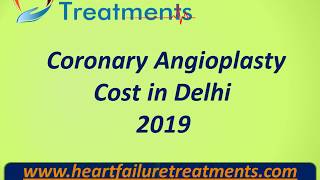 Coronary Angioplasty &amp; Stent cost in Delhi 2019 - Heartfailuretreatments