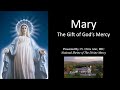 Explaining the Faith - Mary: The Gift of Mercy