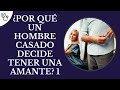 Porqué un hombre casado decide tener una amante 1