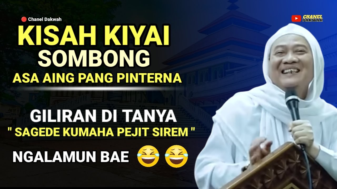🔴 Kisah Kiyai Sombong Asa Aing Pang Pinterna !! Nasihat Abuya Uci Cilongok