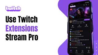How to Use Twitch Extensions to Make Your Stream Look Pro !