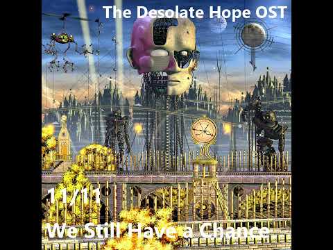 The Desolate Hope OST - We Still Have A Chance - 11/11