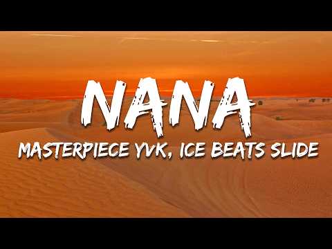 Masterpiece YVK - Nana feat. Ice Beats Slide, Shake & Les