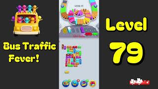 Bus Traffic Fever Level 79 Walkthrough | 🚌🚦 Parking & Color Sort Puzzle | Mini Boss