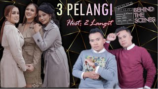 Behind The Scene Single terbaru 3Pelangi ft Host 2Langit ThaliaGlobalPro